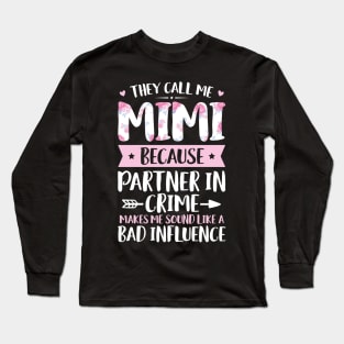 They Call Me Mimi Because Partner In Crime Funny Mothers Day Long Sleeve T-Shirt